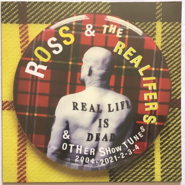 Ross & The Realifers - Real Life Is Dead & Other Show Tunes 2004-2021-2-3-4