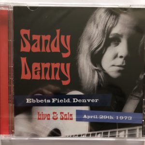 Sandy Denny - Live & Solo: Ebbets Field, Denver April 29th, 1973