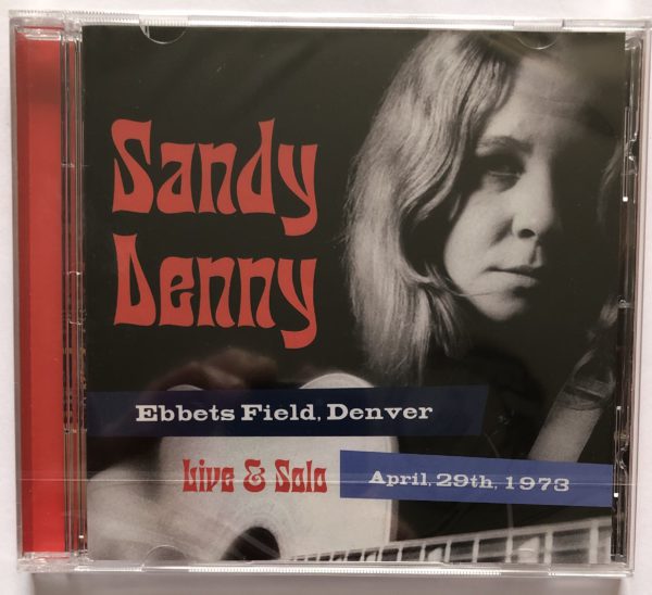 Sandy Denny - Live & Solo: Ebbets Field, Denver April 29th, 1973